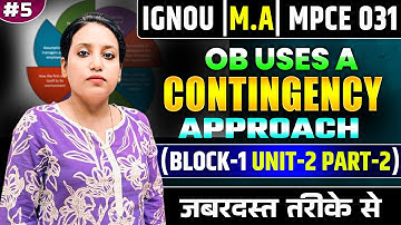 OB USES A CONTINGENCY APPROACH |IGNOU|M.A| MPCE 031|BLOCK 1|UNIT 2|PART 2