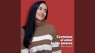 Video thumbnail of "Milena Hernandez - Cantemos al Amor de los Amores"