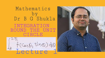 INTEGRATION ROUND THE UNIT CIRCLE