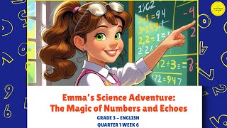 ENGLISH - Emma’s Science Adventure The Magic of Numbers and Echoes #grade3 #english #depedmatatag