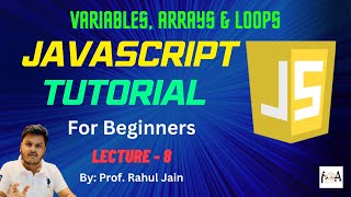 Variables, Arrays & Loops in JavaScript | JavaScript Tutorial | L-08