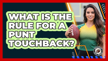 What Is the Rule for a Punt Touchback?