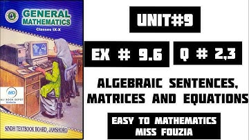 sindh text book Unit 9 Ex 9.6 chapter Algebraic sentences, Matrices and Equations Q 2 & 3 General x