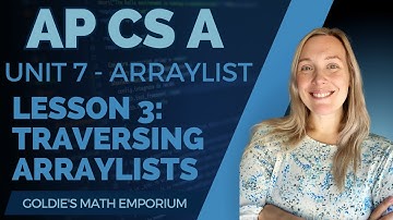 AP CSA – Unit 7: ArrayList – Lesson 3: Traversing ArrayLists