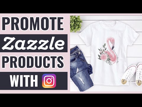 How To Promote Zazzle Products On Instagram 2022