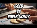 Do you own gold or paper 10 reasons to invest in gold  gold prices
