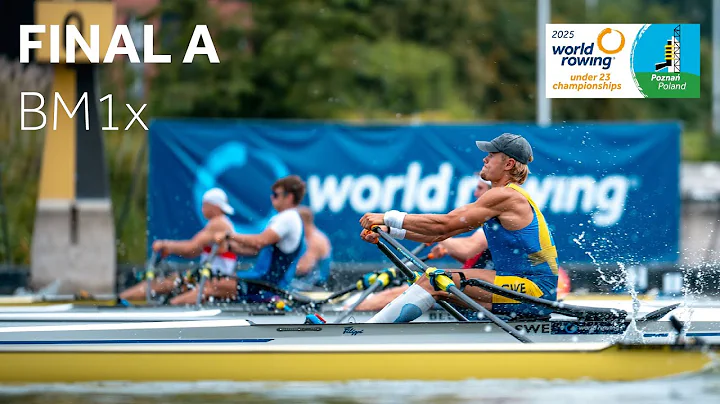 2025 World Rowing Under 23 Championships - Under 23 Men’s Single Sculls (BM1x) - Final A