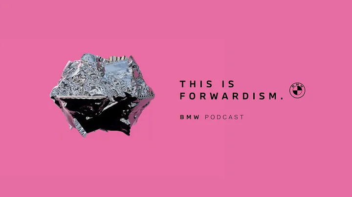 Welcome to THIS IS FORWARDISM | BMW Podcast - DayDayNews