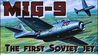 The MiG-9 | The Soviet Unions first jet aircraft