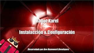 Tutorial Robot Karel #1 - Instalación & Configuración (en español :: Andy)