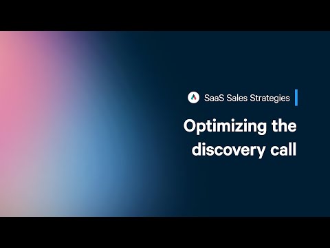 Optimizing the Discovery Call