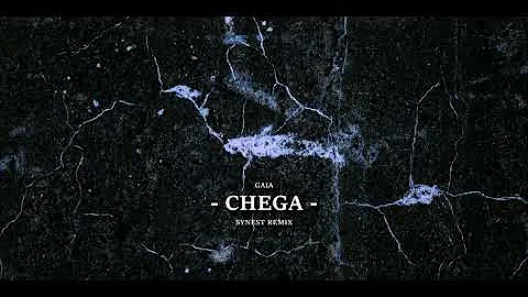 Gaia - Chega (Synest Remix)