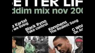 BETTER LIFE RIDDIM MIX NOV 2009 VYBZ KARTEL LIFE WE LIVING