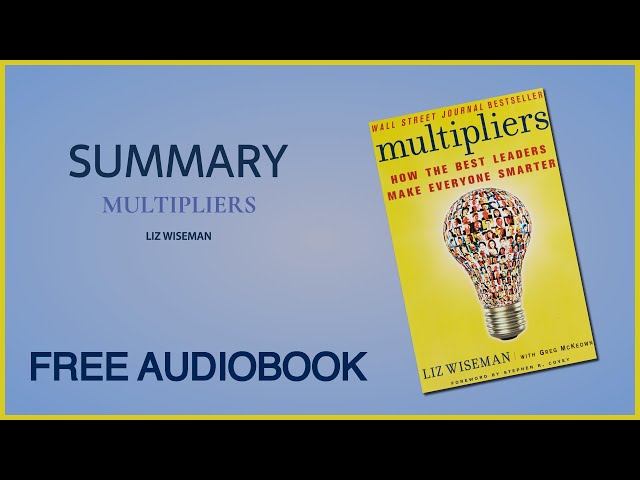 Summary of Multipliers by Liz Wiseman | Free Audiobook class=