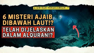 6 MISTERI AJAIB DIBAWAH LAUT DALAM ISLAM!? TELAH DIJELASKAN DALAM ALQURAN!? #islampedia #misteri