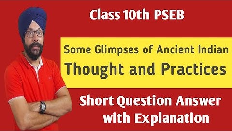 some glimpses of ancient indian thought and practices question answer short class 10 10th english