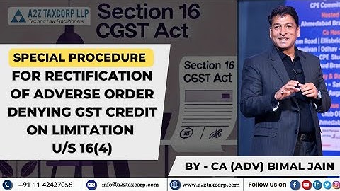 Special Procedure for Rectification of Adverse Order denying GST Credit on limitation u/s 16(4)