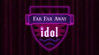 Far Far Away Idol Intro Song