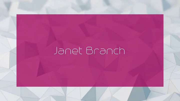 Janet Branch - appearance