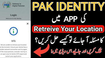 How to solve unable to retrieve your location problem | Pak identity App not Working | Pak identity