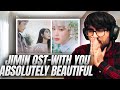Jimin OST - With You (Jimin x Ha Sung-Woon) | Reaction
