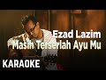 Download Lagu Ezad Lazim - Masih Terserlah Ayu Mu Karaoke Official