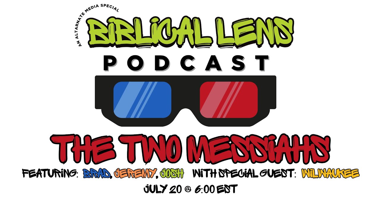 Biblical Lens Show: The Two Messiahs