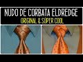 ELDREDGE: Cómo hacer el nudo de corbata Eldredge. How to Tie a Necktie Eldredge Knot