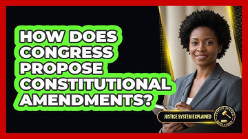 How Does Congress Propose Constitutional Amendments?