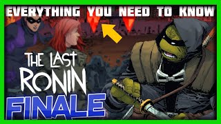 The Last Ronin FINALE - Everything You NEED To Know EXPLAINED!