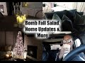 Bomb Fall Salad, Home Updates, & More
