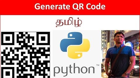 Py#21 Python Scripting   Generate QR Code using pyqrcode - Tamil Cloudguy - தமிழ்