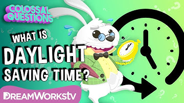 Why Do We Have Daylight Saving Time? | COLOSSAL QUESTIONS