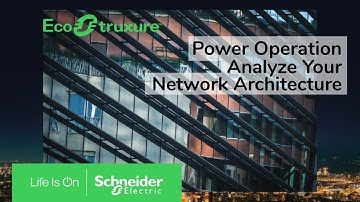 EcoStruxure Power Operation: Ch2 - Analyze Your Network Architecture | Schneider Electric Support