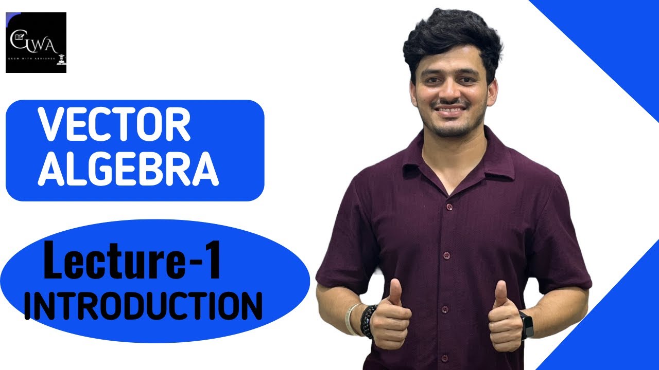 Vector algebra .#lecture no.1