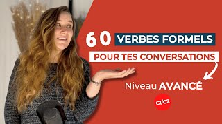 60 verbes FORMELS pour des CONVERSATIONS AVANCÉES en français | Niveau C1/C2