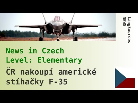 ČR nakoupí americké stíhačky F-35. Czech Listening, Elementary. News ...