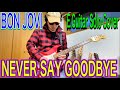 Never Say Goodbye - Bon Jovi - Electric Guitar Solo Cover 弾いてみた!