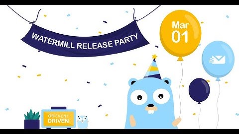 Watermill v1.2.0 Launch Event