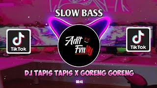 DJ TAPIS  TAPIS X GORENG GORENG FULL BASS || VIRAL DI TIKTOK 2022 MENGKANE YANG KALIAN CARI' !!!