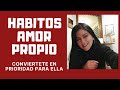 🟢7 Hábitos para ELEVAR Tu AMOR PROPIO Y AUTOESTIMA