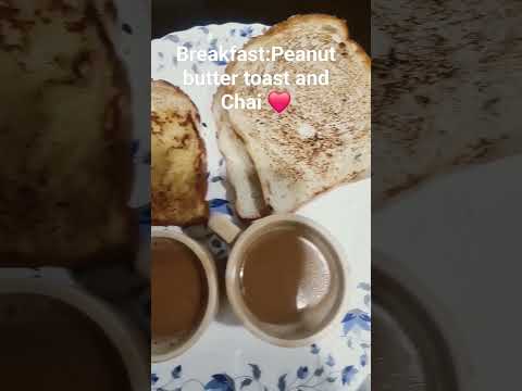 Breakfast:Peanut butter toast and Chai                            #mukbang #cooking #breakfast