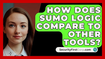 How Does Sumo Logic Compare To Other Tools? - SecurityFirstCorp.com