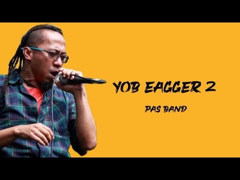 yob eagger 2-pas band (lirik lagu)