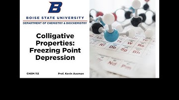 Colligative Properties: Freezing Point Depression