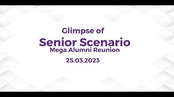 Glimpse of Senior Scenario 2023 | Mega Alumni Reunion 25.03.2023 | SRCAS