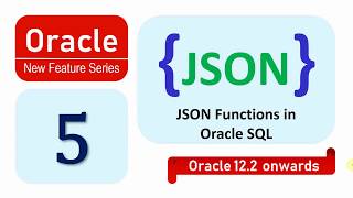 Oracle 12C New Feature JSON Functions in SQL