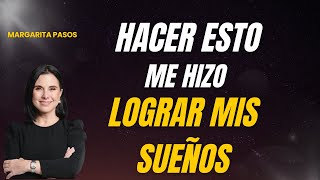 La CLAVE para LOGRAR TODAS TUS METAS // Margarita Pasos