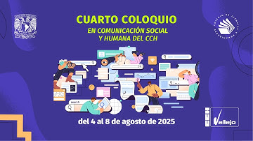 CUARTO COLOQUIO EN COMUNICACIÓN SOCIAL Y HUMANA DEL CCH 💬DÍA 3