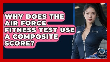Why Does The Air Force Fitness Test Use A Composite Score? - Sky Command Brotherhood